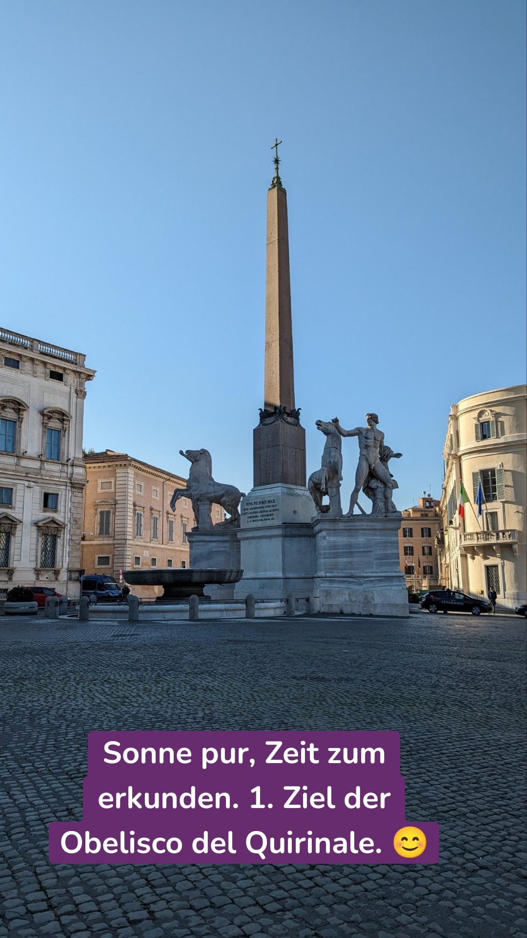 Sonne pur, Zeit zum erkunden. 1. Ziel der Obelisco del Quirinale. 😊
